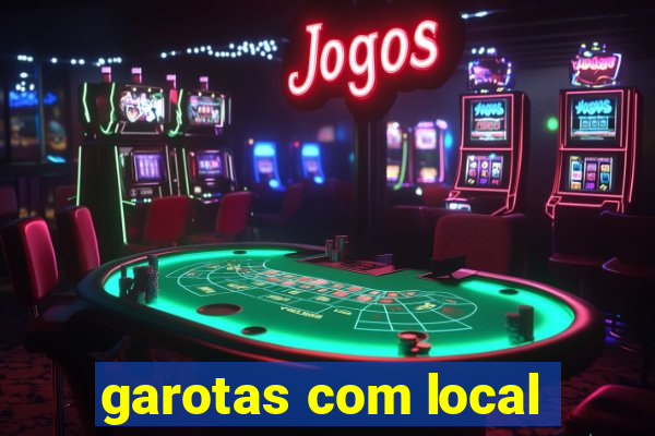 garotas com local